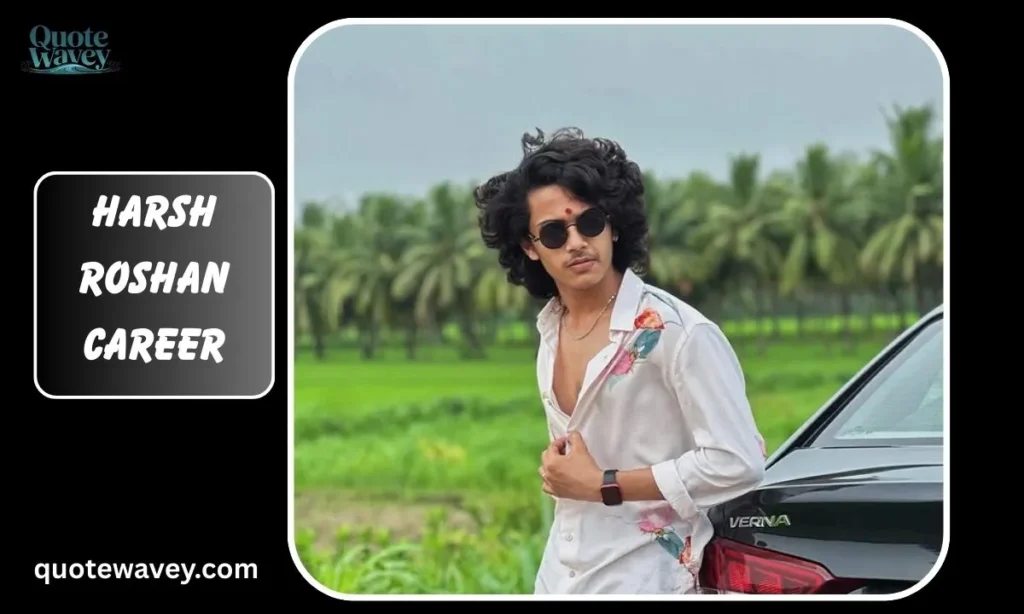 Harsh-Roshan-Career